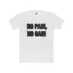 No Pain, No Gain Graphic Tee — Motivational Fitness Shirt